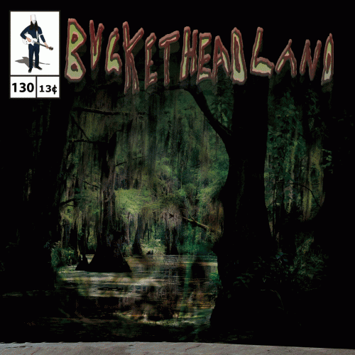 Buckethead : Down in the Bayou Part Two